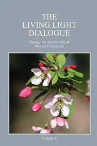 Cover image for The Living Light Dialogue Volume 6: Spiritual Awareness Classes of the Living Light Philosophy