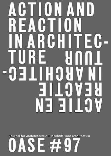 Oase 97 - Action and Reaction - Oppositions in Architecture