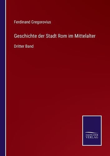 Cover image for Geschichte der Stadt Rom im Mittelalter