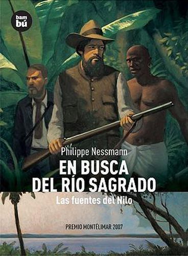 Cover image for En Busca del Rio Sagrado: Las Fuentes del Nilo