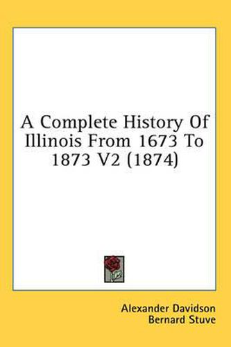Cover image for A Complete History of Illinois from 1673 to 1873 V2 (1874)