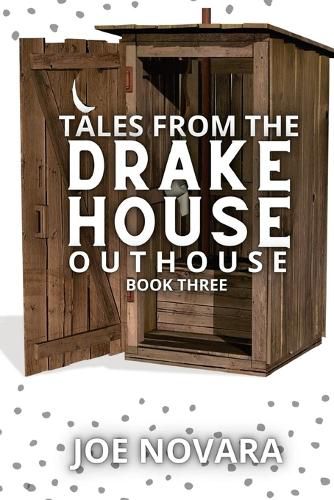 Cover image for Tales From the Drake House Outhouse, Book Three