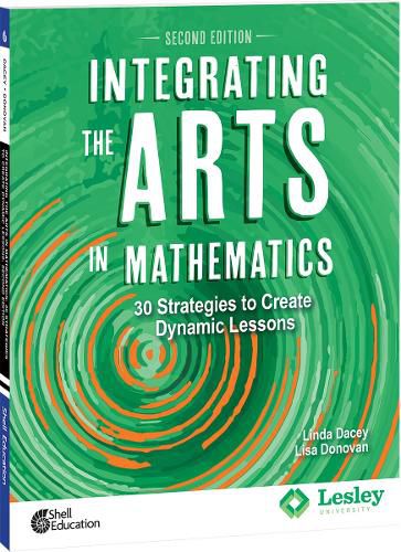 Cover image for Integrating the Arts in Mathematics: 30 Strategies to Create Dynamic Lessons, 2nd Edition: 30 Strategies to Create Dynamic Lessons