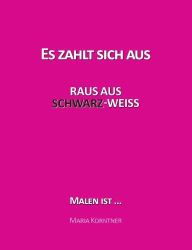 Cover image for Es zahlt sich aus: Raus aus Schwarz-Weiss