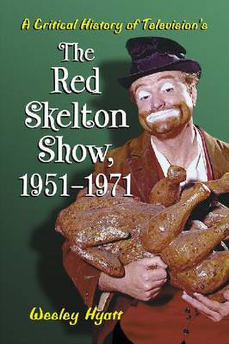 A Critical History of Television's   The Red Skelton Show  , 1951-1971
