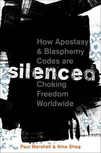 Cover image for Silenced: How Apostasy and Blasphemy Codes are Choking Freedom Worldwide