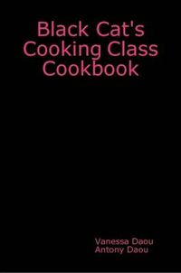 Cover image for Black Cat's Cooking Class Cookbook