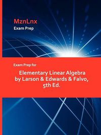 Cover image for Exam Prep for Elementary Linear Algebra by Larson & Edwards & Falvo, 5th Ed.