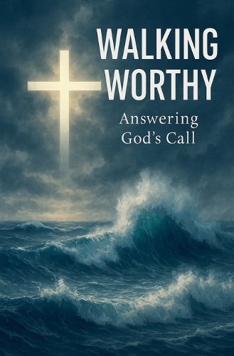 Cover image for Walking Worthy