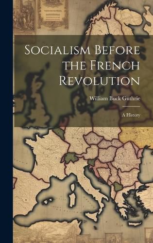 Cover image for Socialism Before the French Revolution