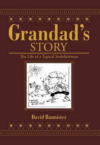 Grandad's Story: The Life of a Typical Yorkshireman