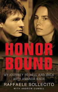 Cover image for Honor Bound: My Journey to Hell and Back with Amanda Knox