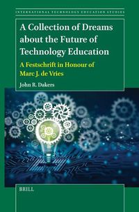 Cover image for A Collection of Dreams about the Future of Technology Education