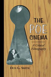 Cover image for The Poe Cinema: A Critical Filmography of Theatrical Releases Based on the Works of Edgar Allan Poe