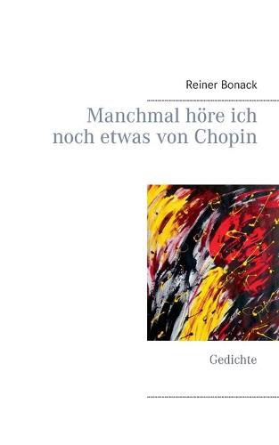 Cover image for Manchmal hoere ich noch etwas von Chopin: Gedichte