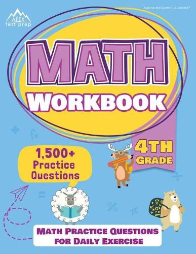 Cover image for 4th Grade Math Workbook: 1500+ Practice Questions for Daily Exercise [Math Workbooks Grade 4]