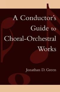 Cover image for A Conductor's Guide to Choral-Orchestral Works: Part I