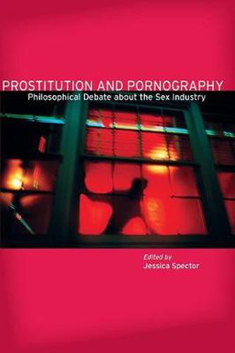 Cover image for Prostitution and Pornography: Philosophical Debate About the Sex Industry