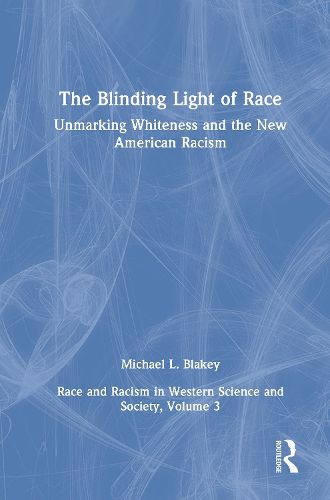 Cover image for Unmarking Whiteness and the New American Racism