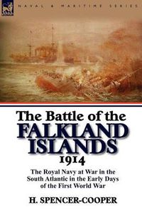 Cover image for The Battle of the Falkland Islands 1914: the Royal Navy at War in the South Atlantic in the Early Days of the First World War