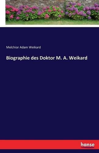 Cover image for Biographie des Doktor M. A. Weikard