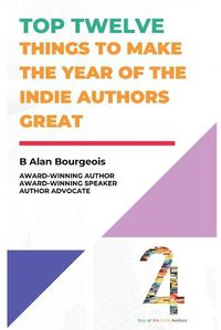 Cover image for Top Twelve Things to Make the Year of the Indie Authors Great