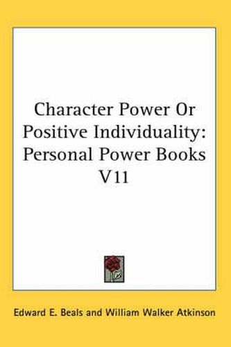 Cover image for Character Power or Positive Individuality: Personal Power Books V11