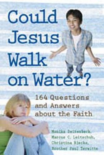 Cover image for Could Jesus Walk on Water?: 164 Questions and Answers about the Faith