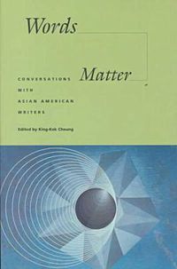 Cover image for Words Matter: Conversations with Asian American Writers