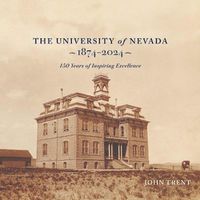 Cover image for The University of Nevada, Reno, 1874-2024