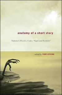 Cover image for Anatomy of a Short Story: Nabokov's Puzzles, Codes,  Signs and Symbols