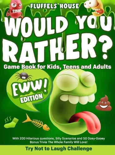 Cover image for Would You Rather Game Book for Kids, Teens, and Adults - EWW Edition!