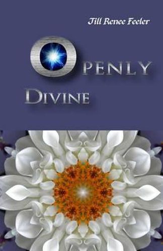 Cover image for Openly Divine: Inspiration for the Conscious Creator in Us All