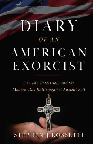 Cover image for Diary of an American Exorcist: Demons, Possession, and the Modern-Day Battle Against Ancient Evil