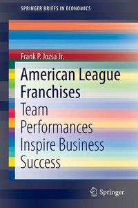 Cover image for American League Franchises: Team Performances Inspire Business Success