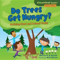 Cover image for Do Trees Get Hungry: Noticing Plant and Animal Traits