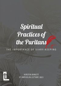 Cover image for Spiritual Practices of the Puritans: The Importance of Diary-keeping