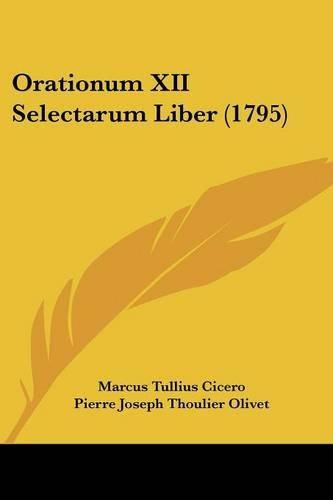 Orationum XII Selectarum Liber (1795)