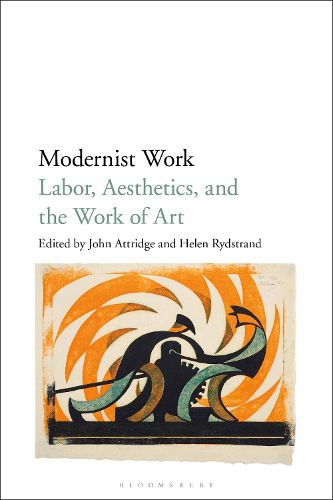 Cover image for Modernist Work: Labor, Aesthetics, and the Work of Art