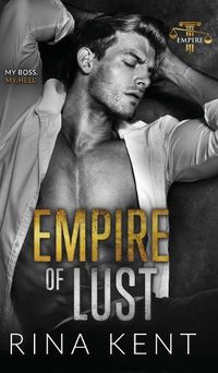 Cover image for Empire of Lust: An Enemies with Benefits Romance