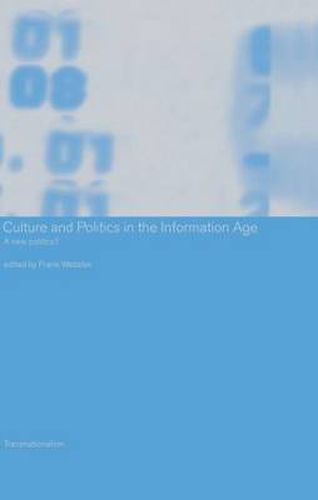 Cover image for Culture and Politics in the Information Age: A New Politics?