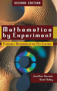 Cover image for Mathematics by Experiment: Plausible Reasoning in the 21st Century