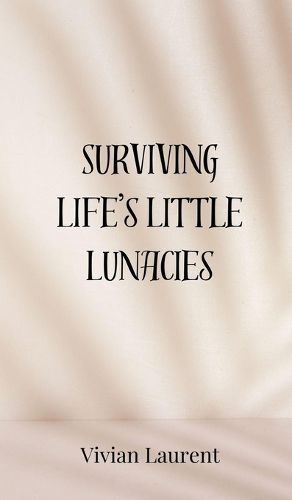 Cover image for Surviving Life's Little Lunacies