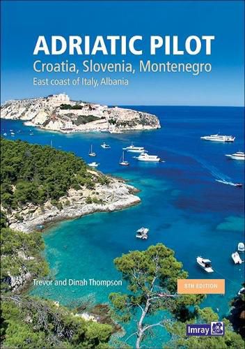 Cover image for Adriatic Pilot: Croatia, Slovenia, Montenegro, East Coast of Italy, Albania