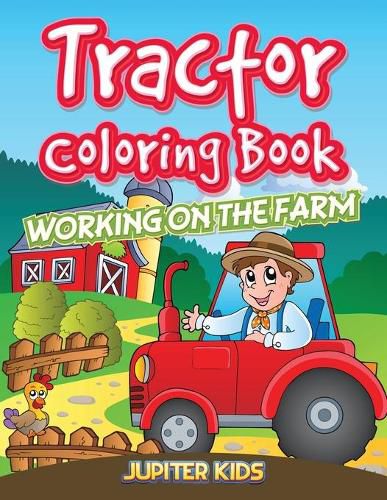 Cover image for Tractor Coloring Book: Working On The Farm