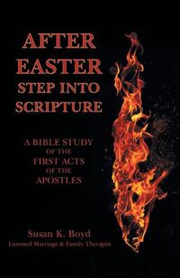 Cover image for After Easter: Step into Scripture a Bible Study of the First Acts of the Apostles