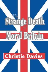 Cover image for The Strange Death of Moral Britain