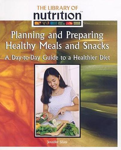 Cover image for Planning and Preparing Healthy Meals and Snacks
