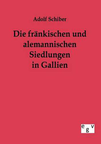 Cover image for Die frankischen und alemannischen Siedlungen in Gallien