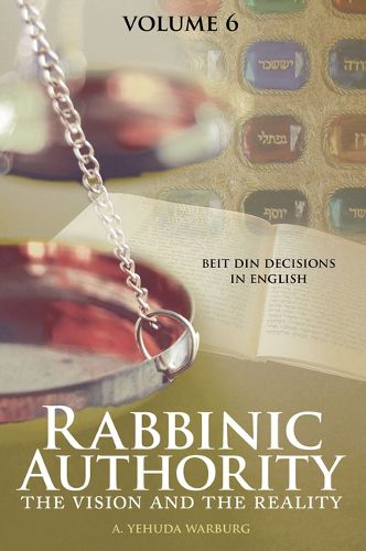 Cover image for Rabbinic Authority, Volume 6